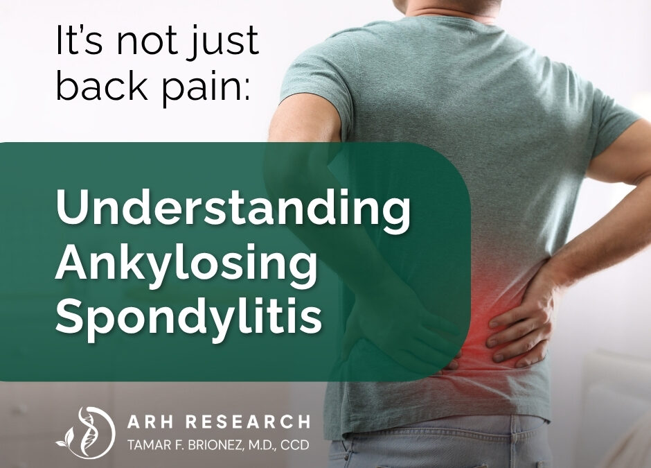 It’s Not Just Back Pain: Understanding Ankylosing Spondylitis